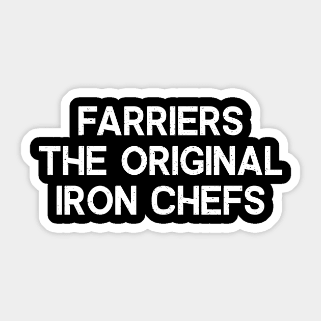 Farriers The Original Iron Chefs Sticker by trendynoize